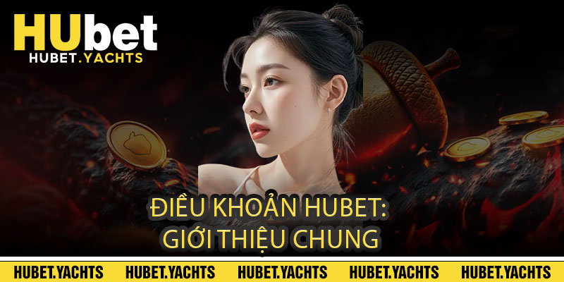 Điều Khoản Hubet: Giới Thiệu Chung